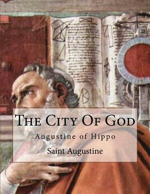 The City Of God: Augustine of Hippo by Saint Augustine, David Clarke