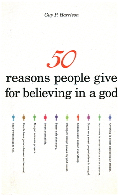 50 Reasons People Give for Believing in a God by Guy P. Harrison