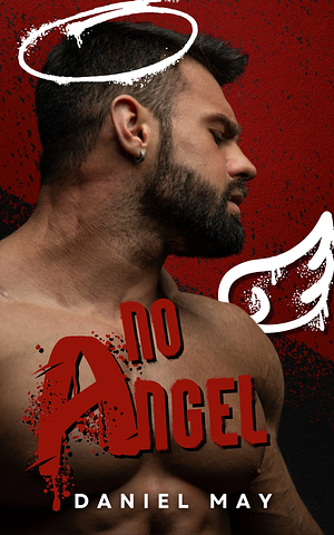 No Angel: A Dark MM Romance by Daniel May