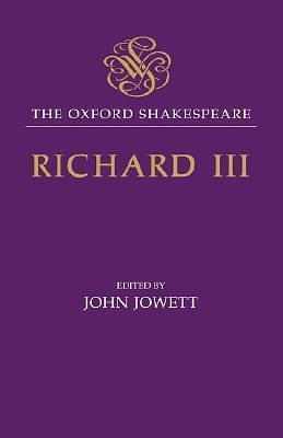 The Tragedy of King Richard III: The Oxford ShakespeareThe Tragedy of King Richard III by John Jowett, William Shakespeare, William Shakespeare