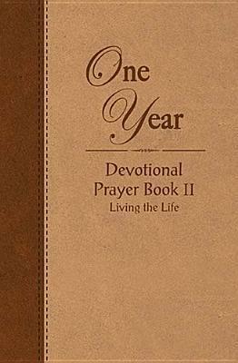 One Year Devotional Prayer Book II: Living the Life by Johnny Hunt