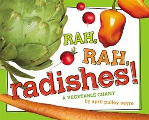 Rah, Rah, Radishes! by April Pulley Sayre