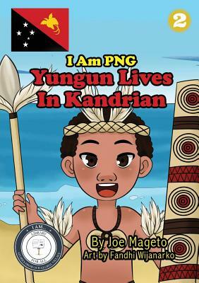 Yungun Lives In Kandrian: I Am PNG by Joe Mageto