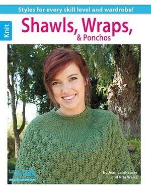 Shawls, Wraps, & Ponchos by Rita Weiss, Jean Leinhauser