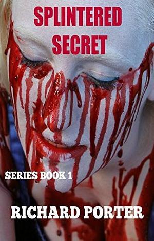 Splintered Secret 1 by Richard Porter