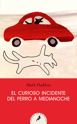 El curioso incidente del perro a medianoche by Mark Haddon