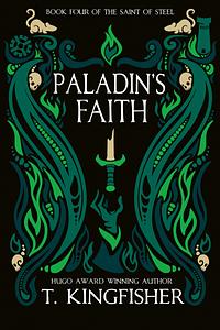 Paladin's Faith by T. Kingfisher