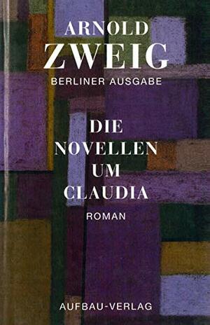 Die Novellen um Claudia by Arnold Zweig
