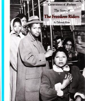 The Story of The Freedom Riders by Deborah Kent