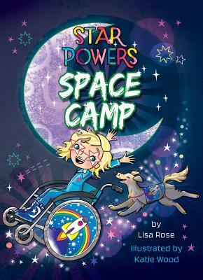 Space Camp by Lisa Rose