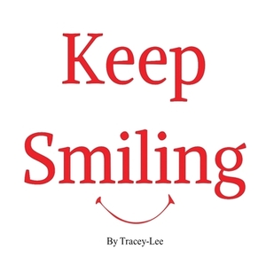 Keep Smiling by Tracey Lee