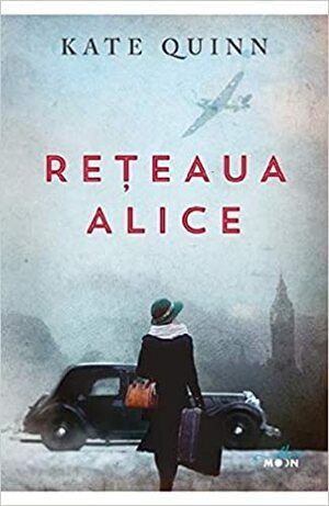 Reteaua Alice by Kate Quinn
