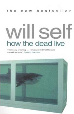 How the Dead Live by Will Self