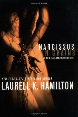 Narcissus in Chains by Laurell K. Hamilton