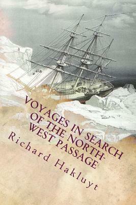 Voyages In Search of the North-West Passage by Richard Hakluyt