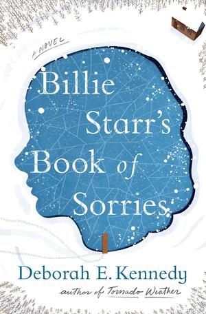 Billie Starr's Book of Sorries: A Novel by Deborah E. Kennedy