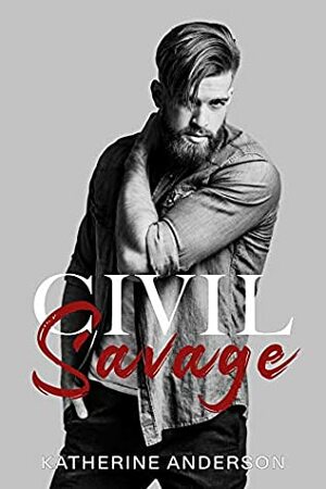 Civil Savage by Katherine Anderson