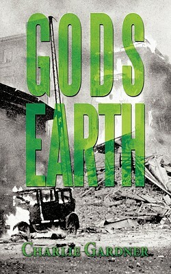 Gods Earth by Charlie Gardner