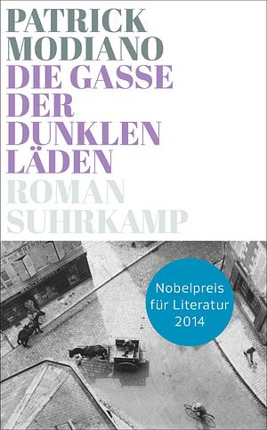 Die Gasse der dunklen Läden by Patrick Modiano