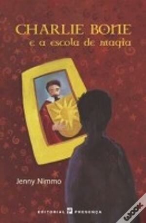 Charlie Bone e a Escola de Magia by Jenny Nimmo