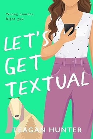 Let's Get Textual by Teagan Hunter