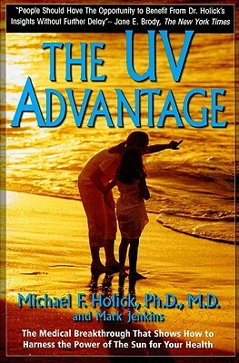 The UV Advantage by Holick, Mark Jenkins