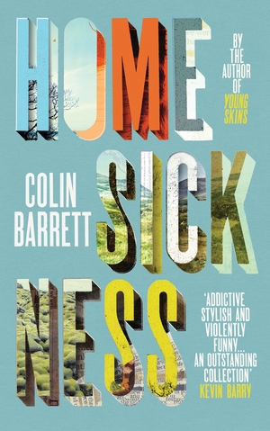 Homesickness by Colin Barrett