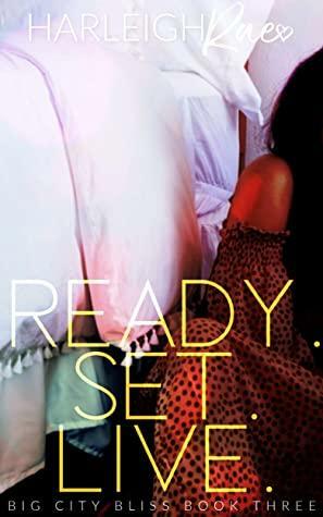 Ready. Set. Live. by Harleigh Rae