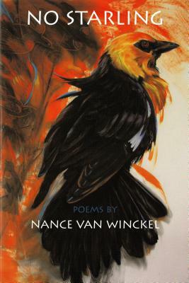 No Starling: Poems by Nance Van Winckel
