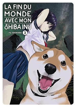 La fin du monde avec mon Shiba Inu, Vol. 3 by Yu Ishihara