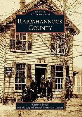 Rappahannock County by Rappahannock Historical Society, Kathryn Lynch