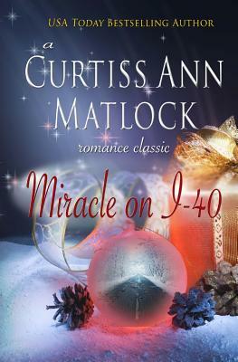 Miracle on I-40 by Curtiss Ann Matlock