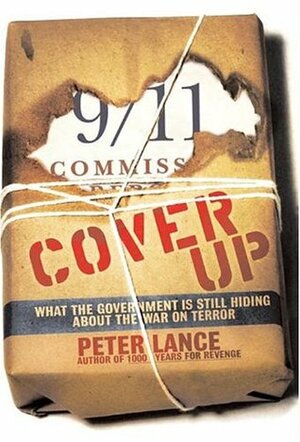 Cover Up: What the Government Is Still Hiding About the War on Terror by Peter Lance