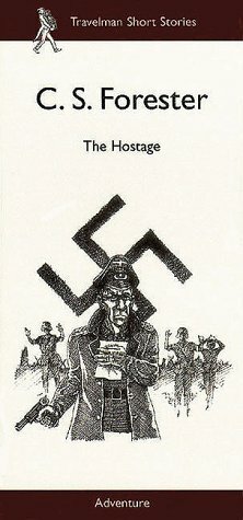 The Hostage by C.S. Forester