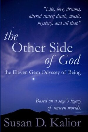 The Other Side of God: The Eleven Gem Odyssey of Being (Psychological Crisis, Personal Growth and Transformation, Altered States, Alternate Realities, Internal Balance) (Other Side Series Book 1) by Susan D. Kalior