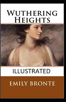 Wuthering Heights Illustrated by Emily Brontë