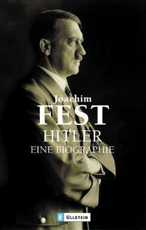 Hitler: eine Biographie by Joachim C. Fest