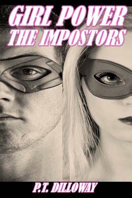 The Impostors (Girl Power #2) by P.T. Dilloway