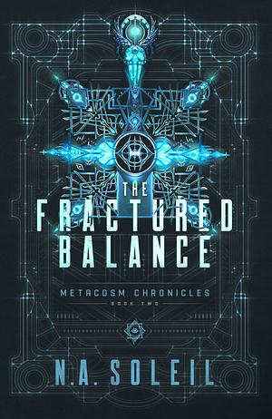 The Fractured Balance by N.A. Soleil