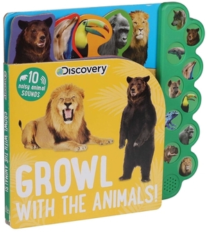 Discovery: Growl with the Animals! by Editors of Silver Dolphin Books