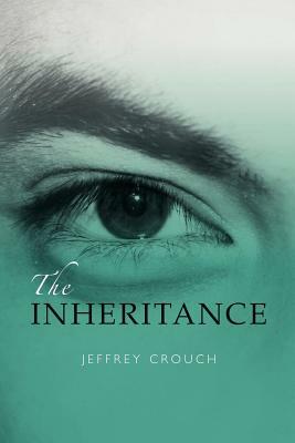 The Inheritance by Jeffrey Crouch