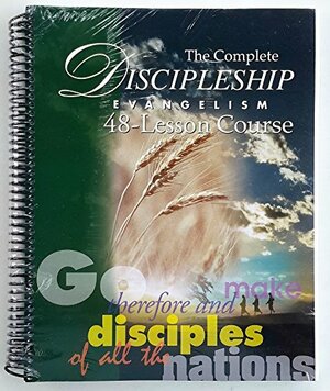 The Complete Discipleship Evangelism 48-Lesson Course by Andrew Wommack, Don W. Krow