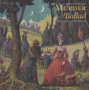 Murder Ballad by Jane Springer