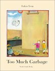 Too Much Garbage by Fulvio Testa