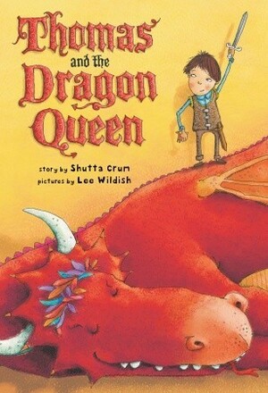 Thomas and the Dragon Queen by Shutta Crum, Lee Wildish