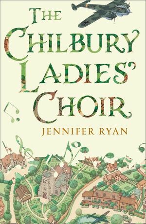 The Chilbury Ladies' Choir by Jennifer Ryan