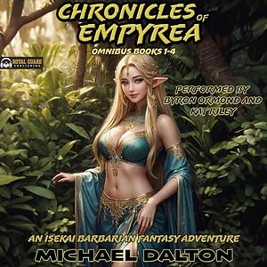 Chronicles Of Empyrea Omnibus by Michael Dalton