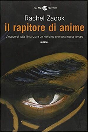 Il rapitore di anime by Rachel Zadok