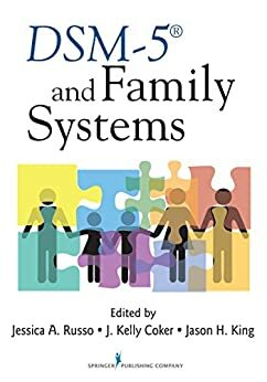 DSM-5® and Family Systems by Jessica A. Russo, J. Kelly Coker, Jason H. King