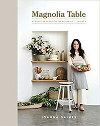 Magnolia Table, Volume 2: A Collection of Recipes for Gathering by Joanna Gaines